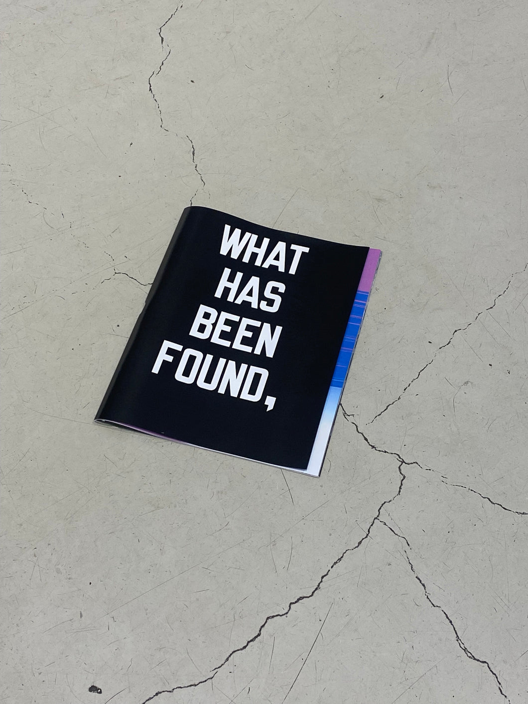 WHAT HAS BEEN FOUND, CANNOT BE UNFOUND / VINCENT DE JONGE