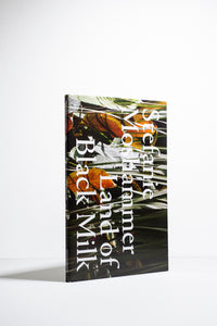 LAND OF BLACK MILK / STEFANIE MOSHAMMER